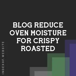 How to Reduce Oven Moisture for Crispy Roasted Vegetables | Logo - Indexof